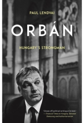 Orban Hungary s Strongman - Paul Lendvai Author 