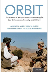 Orbit The Science of Rapport-Based Interviewing for Law Enforcement Security and Military - Laurenc 