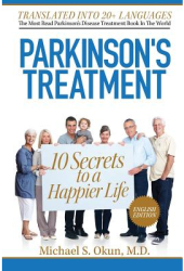 Parkinson s Treatment 10 Secrets to a Happier Life - Michael S Okun MD Author 