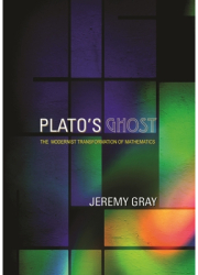 Plato s Ghost The Modernist Transformation of Mathematics - Jeremy Gray Author 