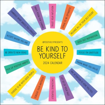 Positively Present 2024 Wall Calendar Be Kind to Yourself - Dani Dipirro Author 