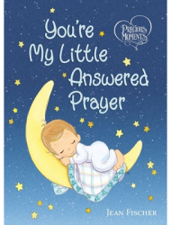 Precious Moments You re My Little Answered Prayer - Jean Fischer Author 