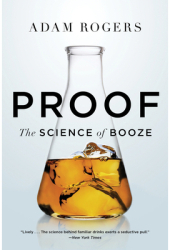 Proof The Science of Booze - Adam Rogers Author 
