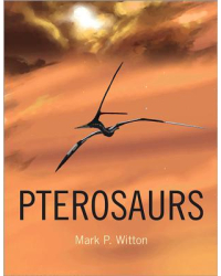 Pterosaurs Natural History Evolution Anatomy - Mark P Witton Author 