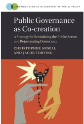Public Governance as Co-Creation A Strategy for Revitalizing the Public Sector and Rejuvenating Democ 