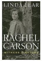 Rachel Carson Witness for Nature - Linda Lear 