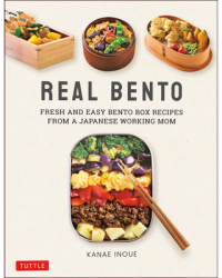 Real Bento Fresh and Easy Bento Box Recipes from a Japanese Working Mom - Kanae Inoue Author 