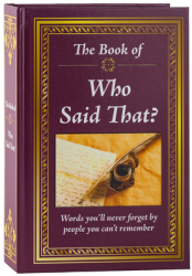 Realy Big Book Who Said That Words You ll Never Forget by the People You Can t Remember - Ltd Publica 