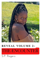 Reveal Volume 2 The Encounter - S P Rogers Author 
