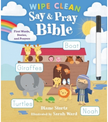 Say and Pray Bible Wipe Clean First Words Stories and Prayers - Diane M Stortz Author 