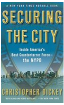 Securing the City Inside America s Best Counterterror Force--The NYPD - Christopher Dickey 