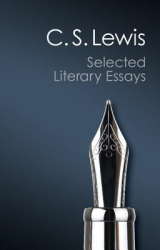 Selected Literary Essays - C S Lewis Author 