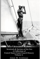 Sentinels and Saviors of the Sea - Volume 4 - Adam M Grohman Author 