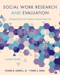 Social Work Research and Evaluation Foundations of Evidence-Based Practice - Richard M Grinnell Aut 