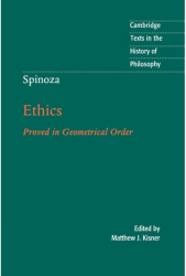 Spinoza Ethics Demonstrated in Geometric Order - Matthew J Kisner Editor 