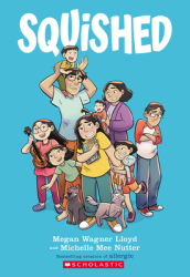 Squished A Graphic Novel - Megan Wagner Lloyd Author 
