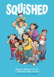 Squished A Graphic Novel - Megan Wagner Lloyd Author 