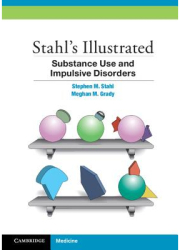 Stahl s Illustrated Substance Use and Impulsive Disorders - Stephen Stahl Author 