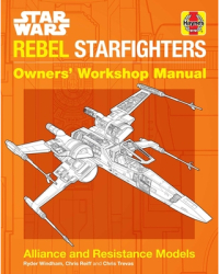 Star Wars Rebel Starfighters Owners Workshop Manual - Ryder Windham Author 