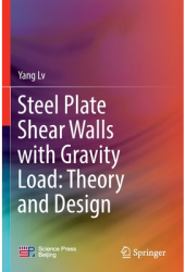 Steel Plate Shear Walls with Gravity Load Theory and Design - Yang LV Author 