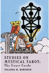 Studies on Mystical Tarot The Court Cards - Yolanda M Robinson Ph D Author 