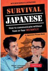Survival Japanese How to Communicate Without Fuss or Fear Instantly a Japanese Phrasebook - Boye L 