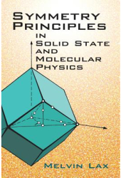Symmetry Principles in Solid State and Molecular Physics - Melvin J Lax Author 