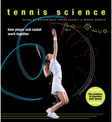 Tennis Science How Player and Racquet Work Together - Bruce Elliott Author 