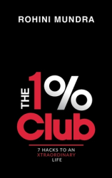 The 1 Club 7 Hacks to an XtraOrdinary Life - Rohini Mundra Author 