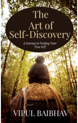 The Art of Self-Discovery - Vipul Baibhav Author
