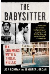 The Babysitter My Summers with a Serial Killer - Liza Rodman Author 