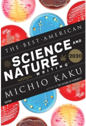 The Best American Science and Nature Writing 2020 - Michio Kaku Editor 