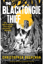 The Blacktongue Thief - Christopher Buehlman Author 