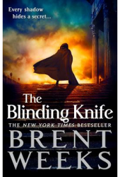 The Blinding Knife - Brent Weeks Author 