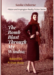 The Bomb Blast Through My Window - Sasha Osborne Author 