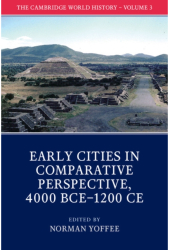 The Cambridge World History Volume 3 Early Cities in Comparative Perspective 4000 Bce-1200 Ce - Nor 