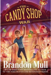 The Candy Shop War - Brandon Mull Author 