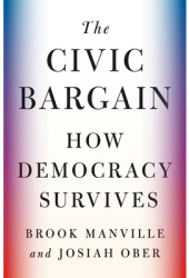 The Civic Bargain How Democracy Survives - Brook Manville Author 