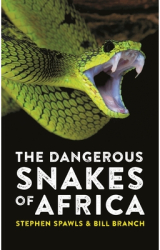 The Dangerous Snakes of Africa - Stephen Spawls Author 
