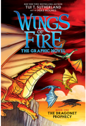 The Dragonet Prophecy Wings of Fire Graphic Novel 1 A Graphix Book - Tui T Sutherland Author 