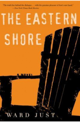 The Eastern Shore - Ward Just Author 