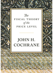 The Fiscal Theory of the Price Level - John H Cochrane Author 