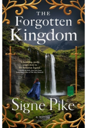 The Forgotten Kingdom Volume 2 - Signe Pike Author 