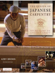 The Genius of Japanese Carpentry Secrets of an Ancient Craft - Azby Brown Author 