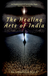 The Healing Arts Of India - Jagadeesh Author