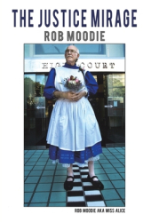 The Justice Mirage - Rob Moodie Author 