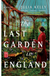 The Last Garden in England - Julia Kelly Author 
