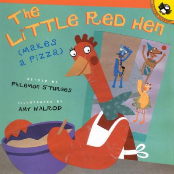 The Little Red Hen Makes a Pizza - Philemon Sturges 