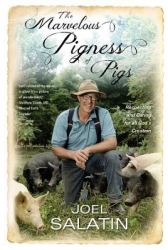 The Marvelous Pigness of Pigs Respecting and Caring for All God s Creation - Joel Salatin Author 