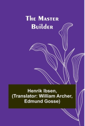 The Master Builder - Henrik Ibsen Author 